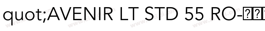 quot;AVENIR LT STD 55 RO字体转换